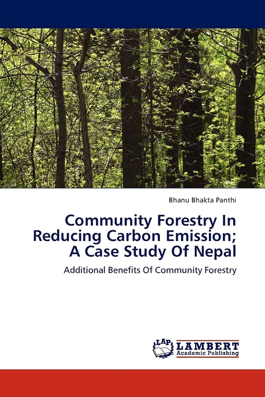 Community Forestry In Reducing Carbon Emission; A Case Study Of Nepal: Additional Benefits Of Community Forestry
