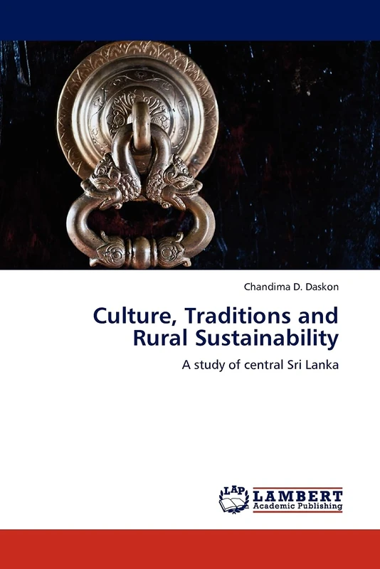 Culture, Traditions and Rural Sustainability: A study of central Sri Lanka