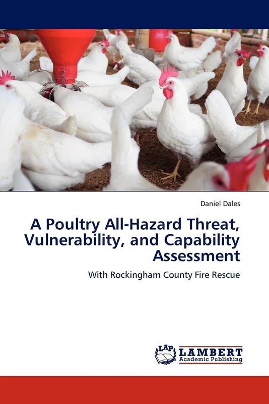 A Poultry All-Hazard Threat, Vulnerability, and Capability Assessment: With Rockingham County Fire Rescue