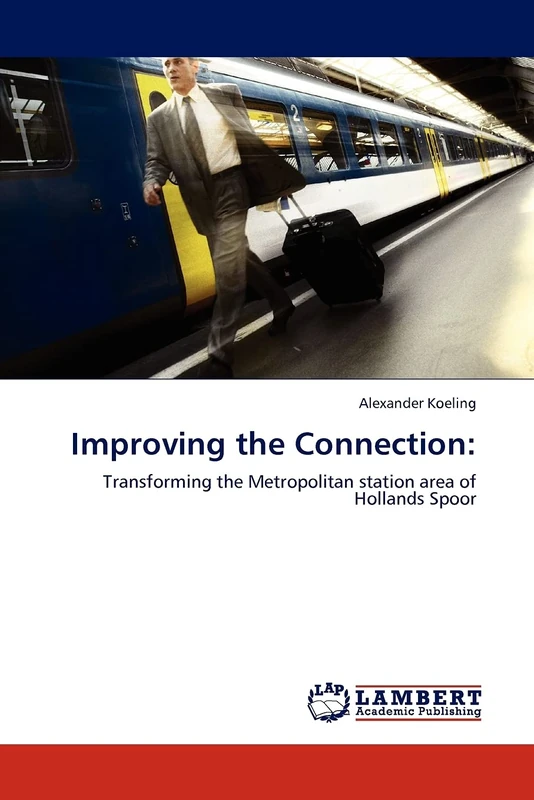 Improving the Connection:: Transforming the Metropolitan station area of Hollands Spoor - Image 1