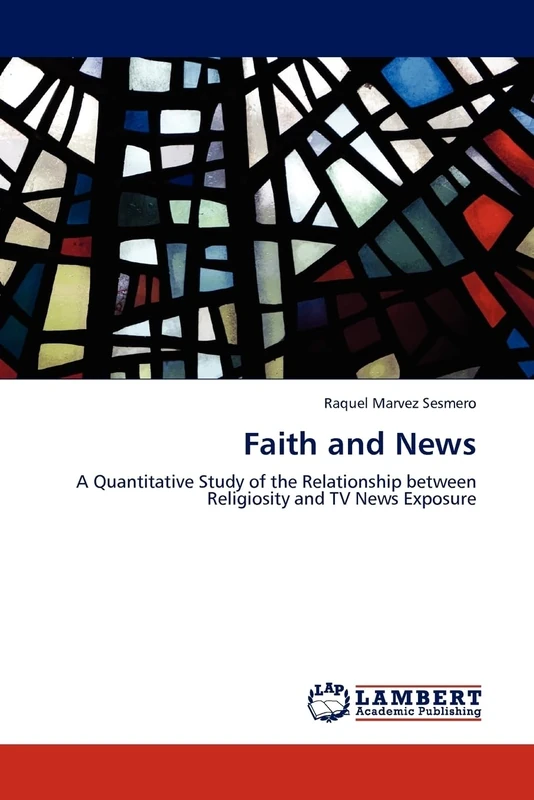 Faith and News: A Quantitative Study of the Relationship between Religiosity and TV News Exposure