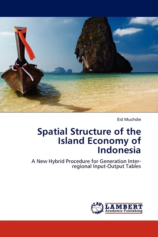 Spatial Structure of the Island Economy of Indonesia: A New Hybrid Procedure for Generation Inter-regional Input-Output Tables