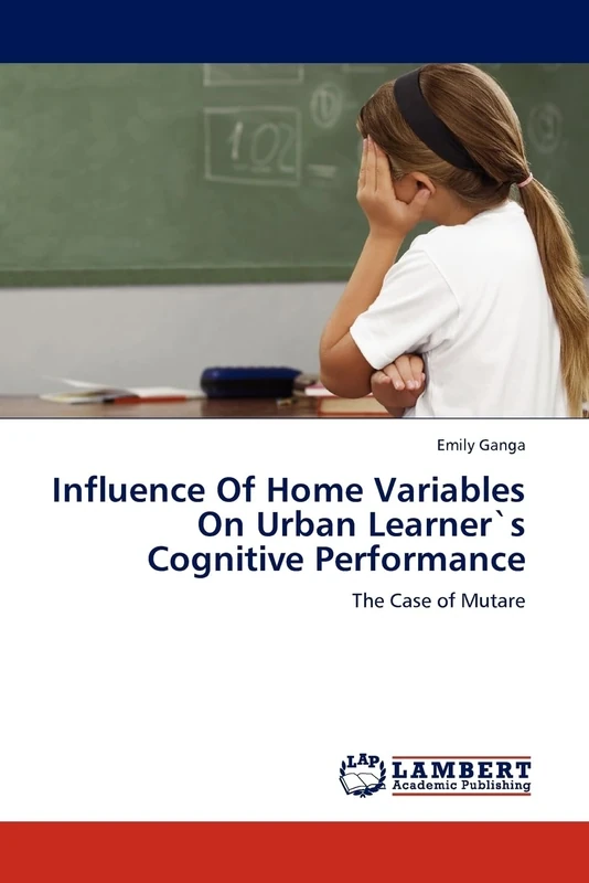 Influence Of Home Variables On Urban Learner`s Cognitive Performance: The Case of Mutare