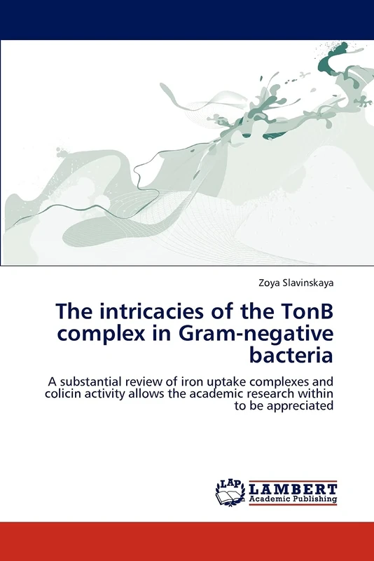 The intricacies of the TonB complex in Gram-negative bacteria: A substantial review of iron uptake complexes and colicin activity allows the academic research within to be appreciated - Image 1