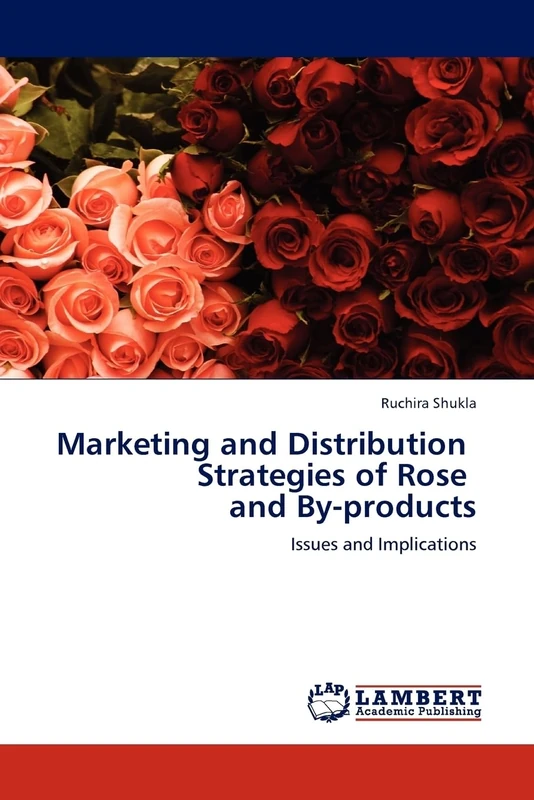 Marketing and Distribution Strategies of Rose and By-products: Issues and Implications