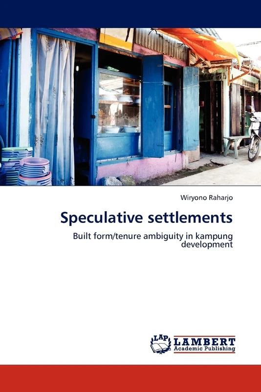 Speculative settlements: Built form/tenure ambiguity in kampung development - Image 1