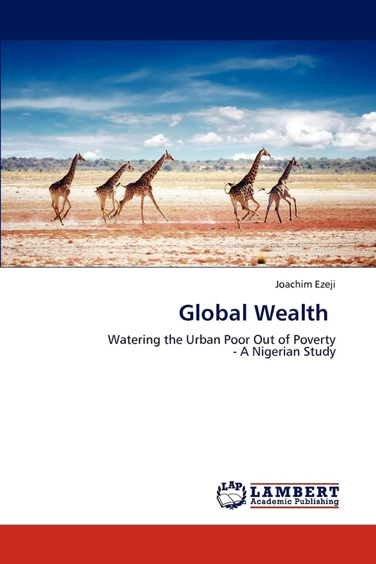 Global Wealth: Watering the Urban Poor Out of Poverty - A Nigerian Study