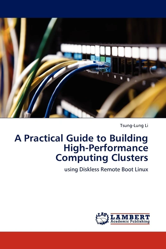 A Practical Guide to Building High-Performance Computing Clusters: using Diskless Remote Boot Linux
