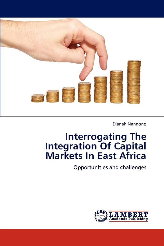 Interrogating The Integration Of Capital Markets In East Africa: Opportunities and challenges