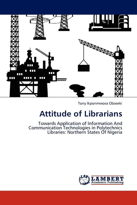Attitude of Librarians: Towards Application of Information And Communication Technologies in Polytechnics Libraries: Northern States Of Nigeria