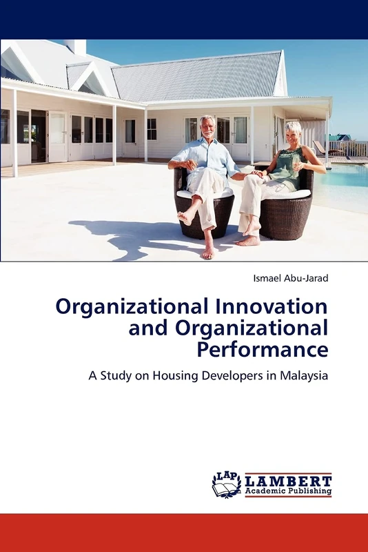 Organizational Innovation and Organizational Performance: A Study on Housing Developers in Malaysia