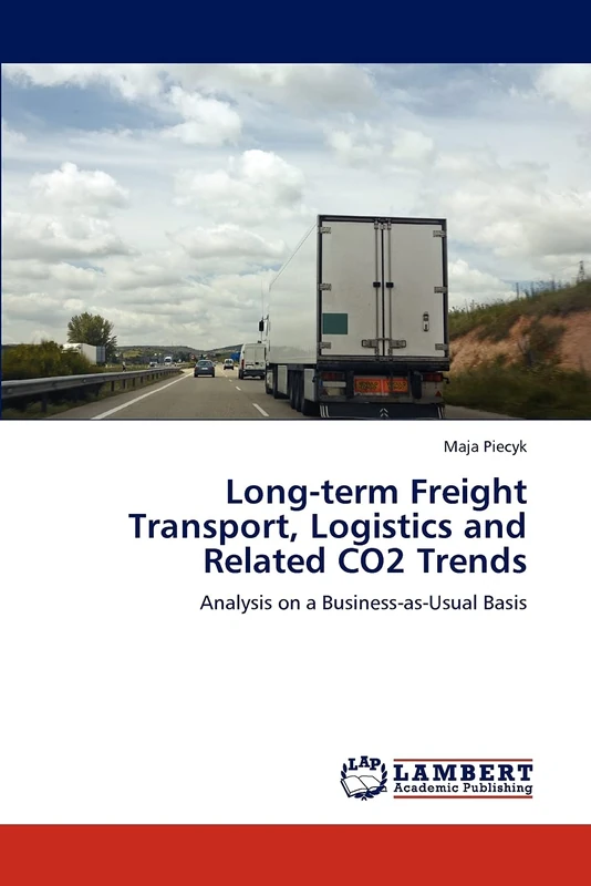Long-term Freight Transport, Logistics and Related CO2 Trends: Analysis on a Business-as-Usual Basis