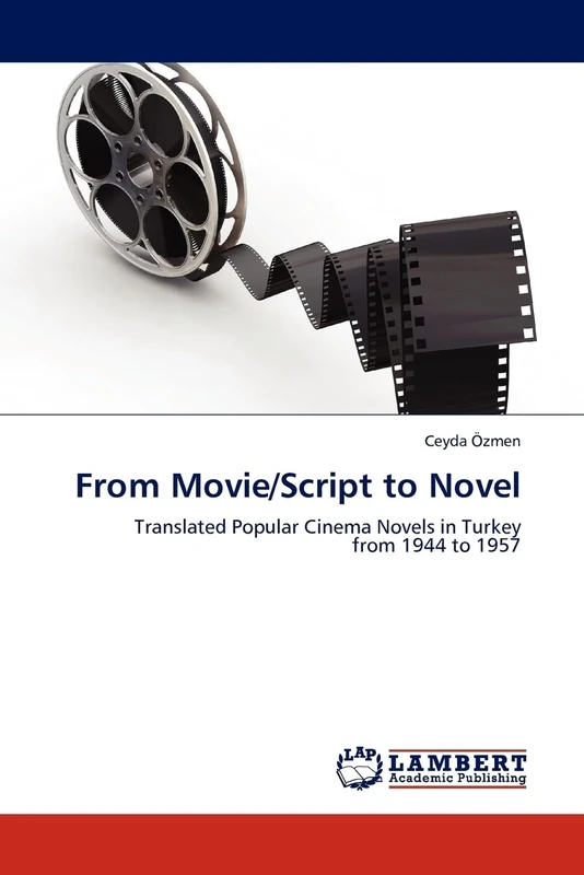 From Movie/Script to Novel: Translated Popular Cinema Novels in Turkey from 1944 to 1957