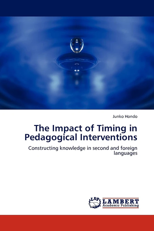 The Impact of Timing in Pedagogical Interventions: Constructing knowledge in second and foreign languages