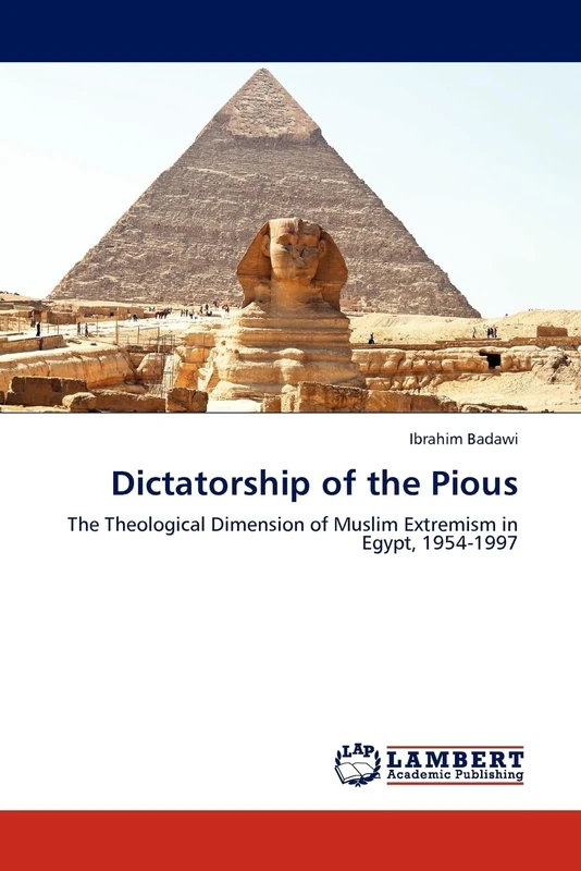 Dictatorship of the Pious: The Theological Dimension of Muslim Extremism in Egypt, 1954-1997 - Image 1