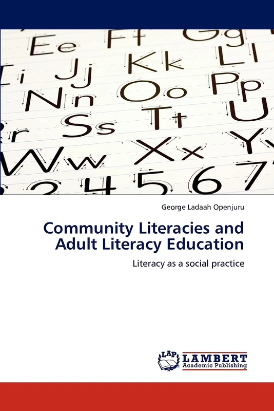 Community Literacies and Adult Literacy Education: Literacy as a social practice