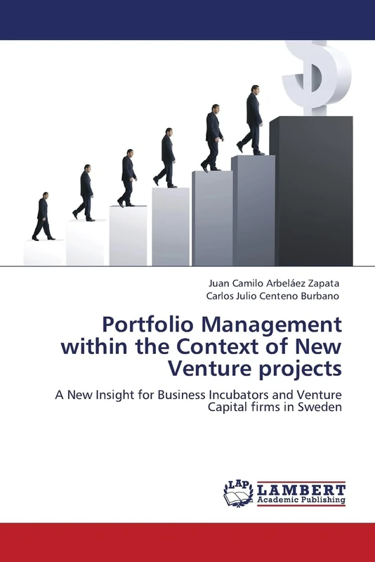 Portfolio Management within the Context of New Venture projects: A New Insight for Business Incubators and Venture Capital firms in Sweden - Image 1