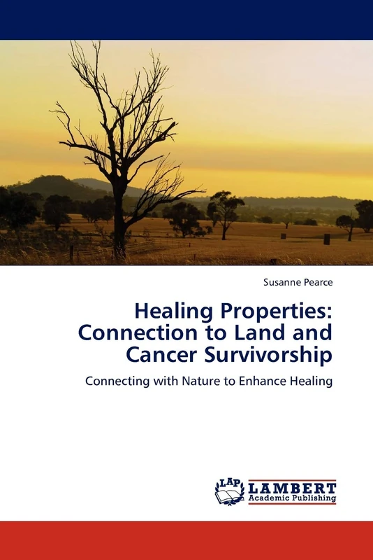 Healing Properties: Connection to Land and Cancer Survivorship: Connecting with Nature to Enhance Healing