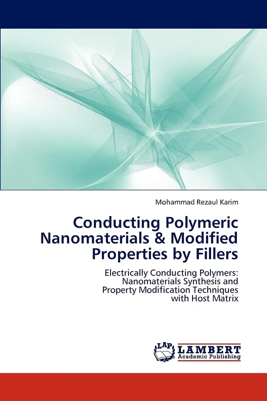 Conducting Polymeric Nanomaterials & Modified Properties by Fillers: Electrically Conducting Polymers: Nanomaterials Synthesis and Property Modification Techniques with Host Matrix