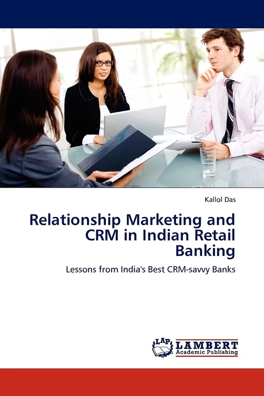 Relationship Marketing and CRM in Indian Retail Banking: Lessons from India's Best CRM-savvy Banks - Image 1