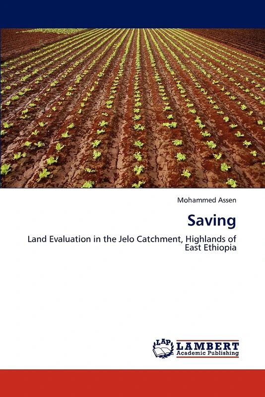 Saving: Land Evaluation in the Jelo Catchment, Highlands of East Ethiopia