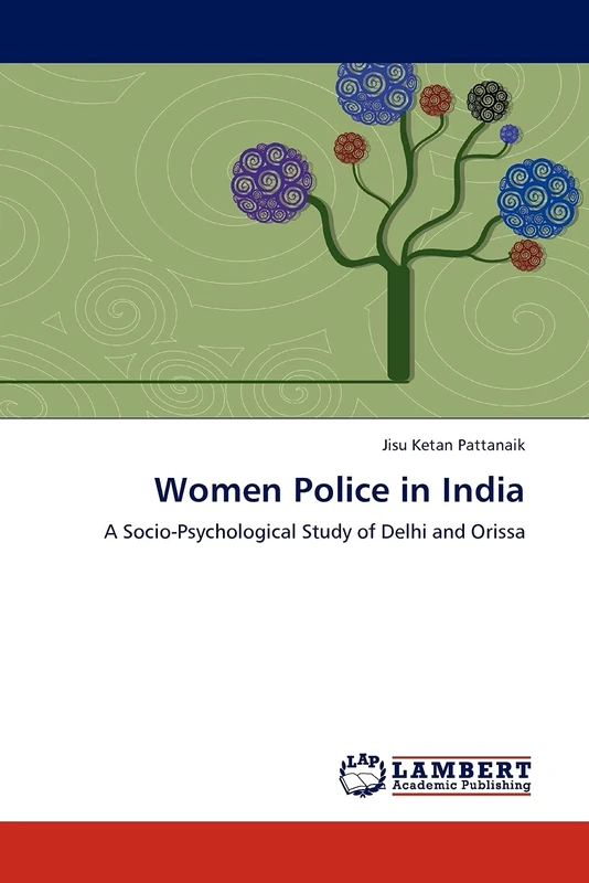 Women Police in India: A Socio-Psychological Study of Delhi and Orissa