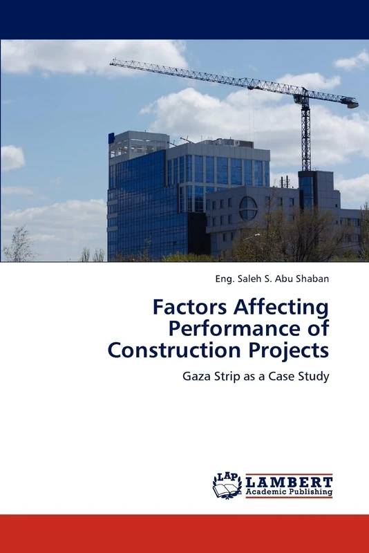 Factors Affecting Performance of Construction Projects: Gaza Strip as a Case Study