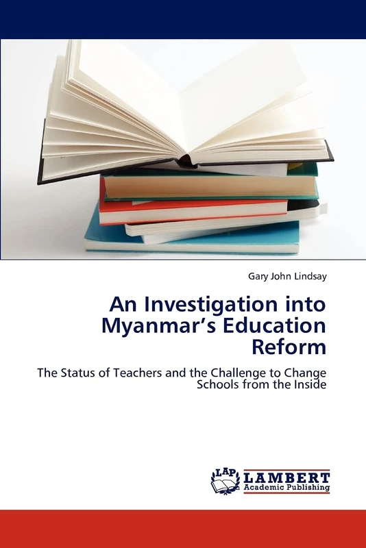 An Investigation into Myanmar’s Education Reform: The Status of Teachers and the Challenge to Change Schools from the Inside - Image 1