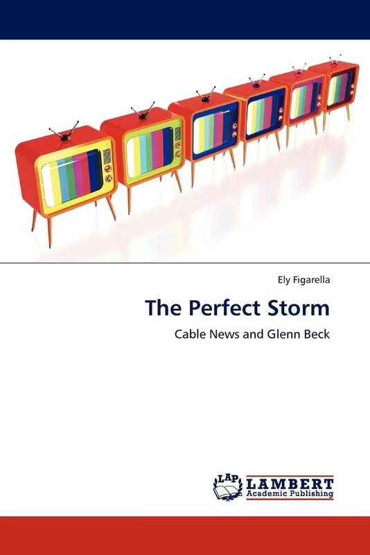 The Perfect Storm: Cable News and Glenn Beck