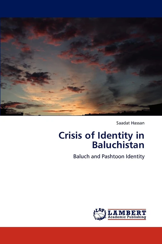 Crisis of Identity in Baluchistan: Baluch and Pashtoon Identity