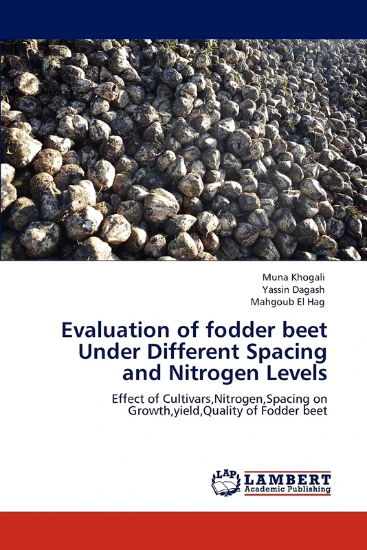 Evaluation of fodder beet Under Different Spacing and Nitrogen Levels: Effect of Cultivars,Nitrogen,Spacing on Growth,yield,Quality of Fodder beet