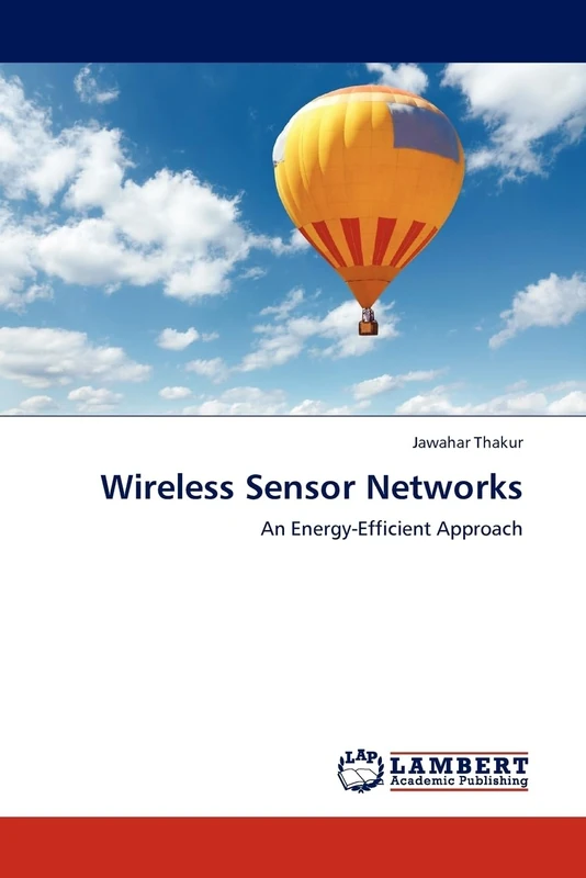 Wireless Sensor Networks: An Energy-Efficient Approach