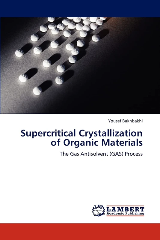 Supercritical Crystallization of Organic Materials: The Gas Antisolvent (GAS) Process