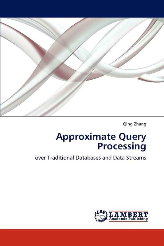 Approximate Query Processing: over Traditional Databases and Data Streams