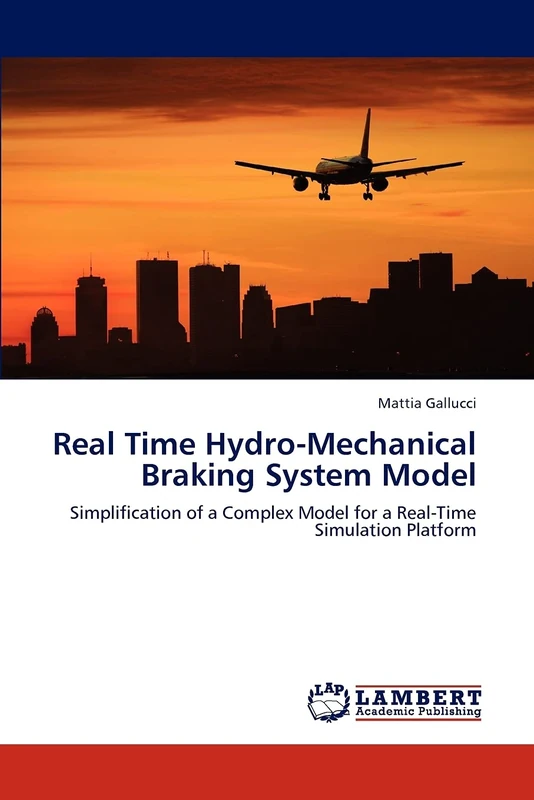 Real Time Hydro-Mechanical Braking System Model: Simplification of a Complex Model for a Real-Time Simulation Platform - Image 1