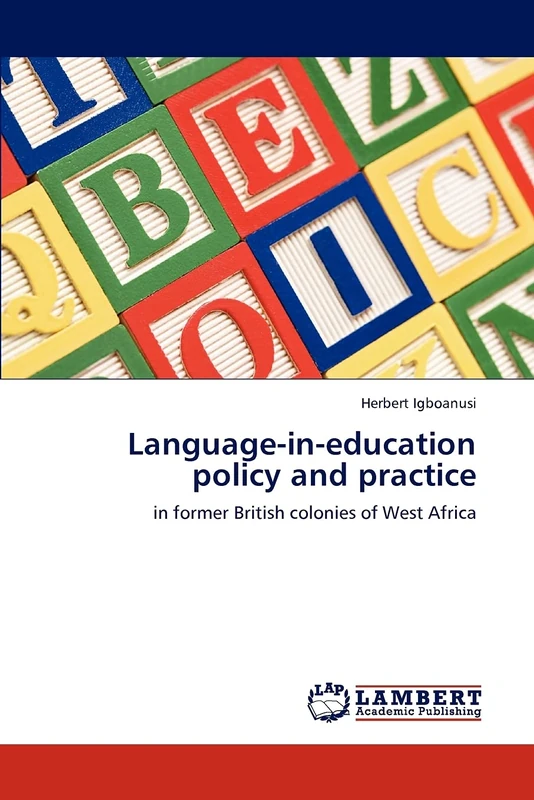 Language-in-education policy and practice: in former British colonies of West Africa