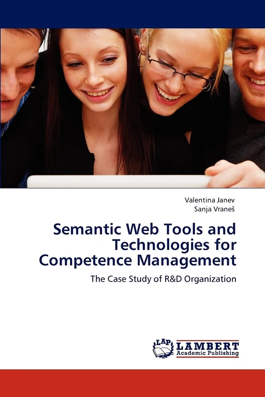 Semantic Web Tools and Technologies for Competence Management: The Case Study of R&D Organization