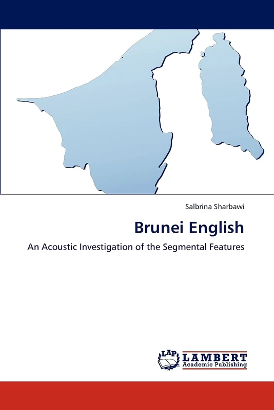 Brunei English: An Acoustic Investigation of the Segmental Features