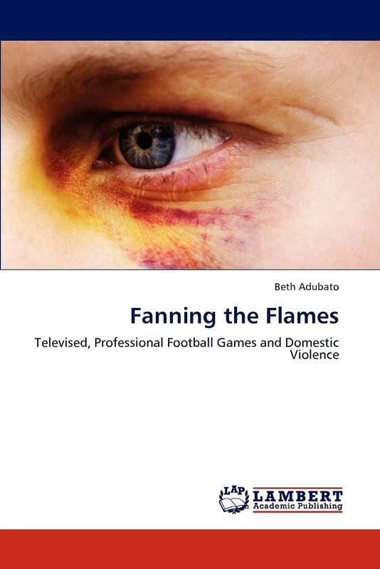 Fanning the Flames: Televised, Professional Football Games and Domestic Violence