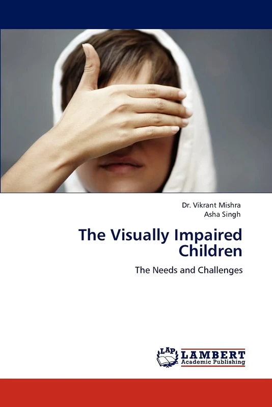 The Visually Impaired Children: The Needs and Challenges