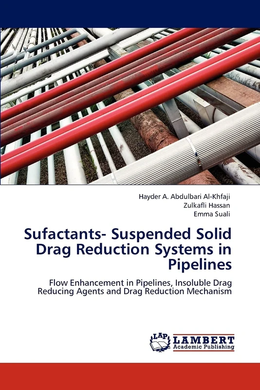 Sufactants- Suspended Solid Drag Reduction Systems in Pipelines: Flow Enhancement in Pipelines, Insoluble Drag Reducing Agents and Drag Reduction Mechanism - Image 1