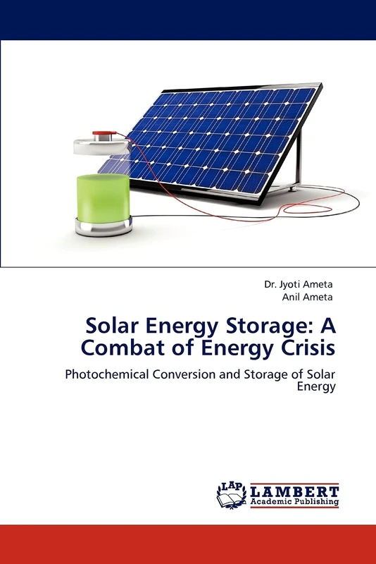 Solar Energy Storage: A Combat of Energy Crisis: Photochemical Conversion and Storage of Solar Energy