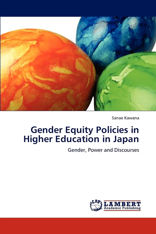Gender Equity Policies in Higher Education in Japan: Gender, Power and Discourses