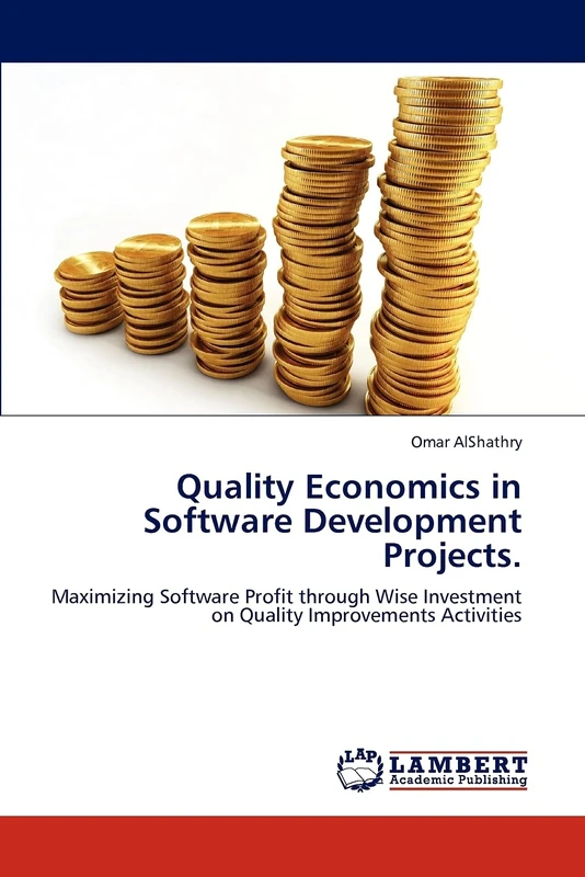 Quality Economics in Software Development Projects.: Maximizing Software Profit through Wise Investment on Quality Improvements Activities