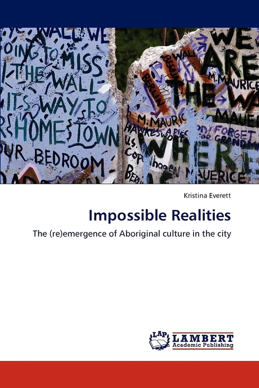 Impossible Realities: The (re)emergence of Aboriginal culture in the city