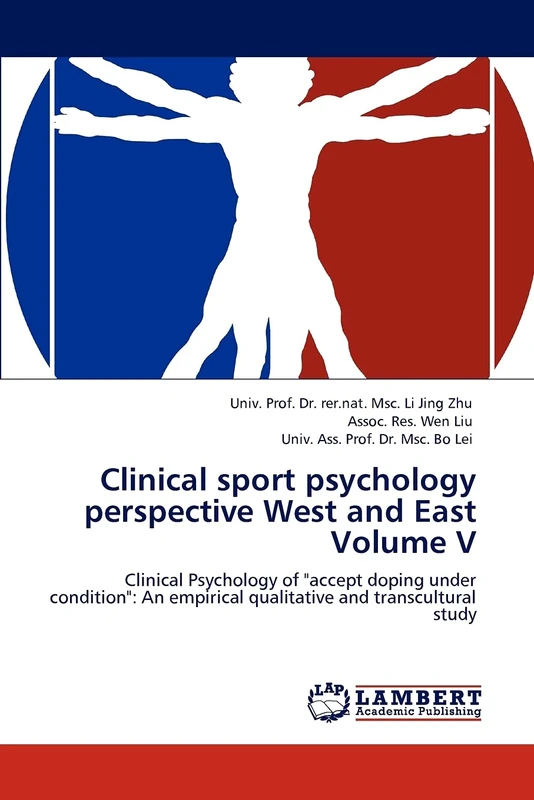 Clinical sport psychology perspective West and East Volume V: Clinical Psychology of "accept doping under condition": An empirical qualitative and transcultural study