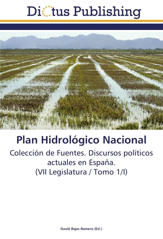 Plan Hidrológico Nacional: Colección de Fuentes. Discursos políticos actuales en España. (VII Legislatura / Tomo 1/I) - Image 1