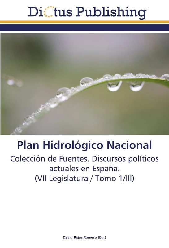 Plan Hidrológico Nacional: Colección de Fuentes. Discursos políticos actuales en España. (VII Legislatura / Tomo 1/III) - Image 1