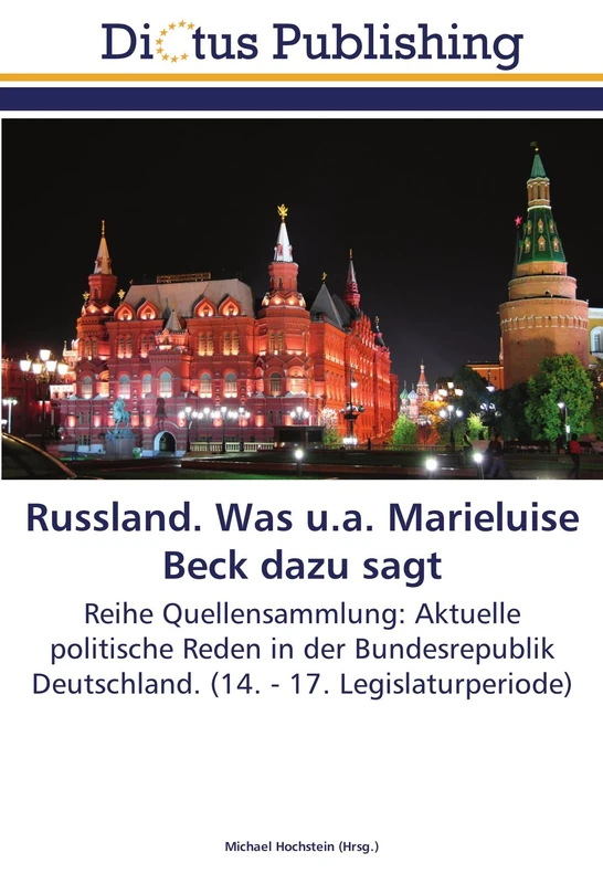 Russland. Was u.a. Marieluise Beck dazu sagt: Reihe Quellensammlung: Aktuelle politische Reden in der Bundesrepublik Deutschland. (14. - 17. Legislaturperiode) - Image 1