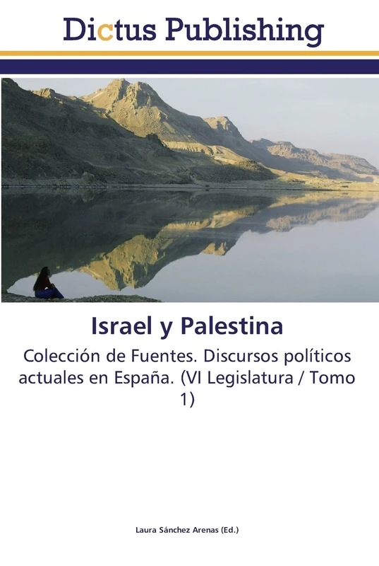 Israel y Palestina: Colección de Fuentes. Discursos políticos actuales en España. (VI Legislatura / Tomo 1) - Image 1
